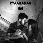 Pyaar Amar Hai - Dhruv Yadavan Song Download